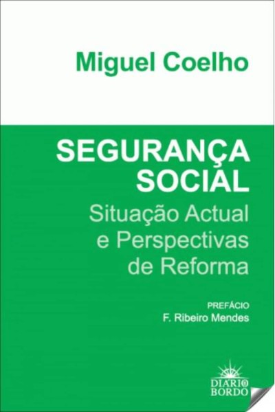 SEGURANÇA SOCIAL: SITUAÇAO ACTUAL E PERSPECTIVA