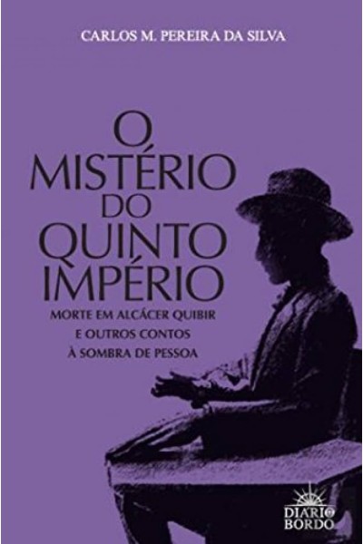 MISTERIO DO QUINTO IMPERIO: MORTE EM ALCACER QUIBIR