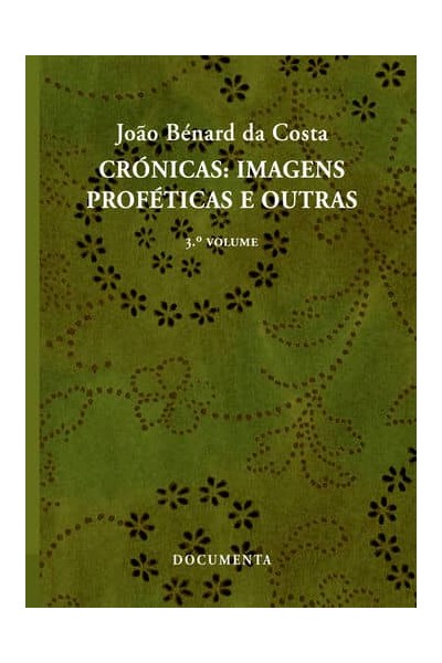 CRÓNICAS: IMAGENS PROFÉTICAS E OUTRAS (3.º VOLUME)
