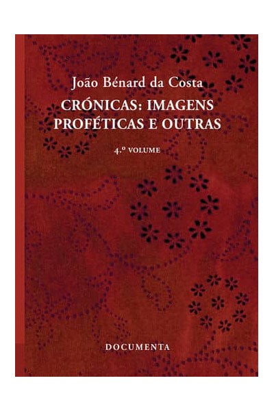 CRÓNICAS: IMAGENS PROFÉTICAS E OUTRAS (4.º VOLUME)