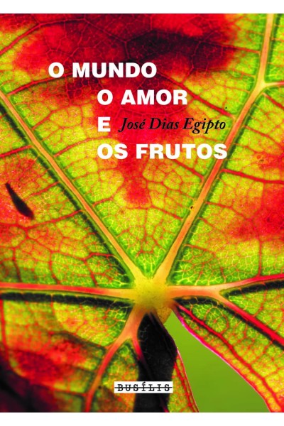 MUNDO, O AMOR E OS FRUTOS,O
