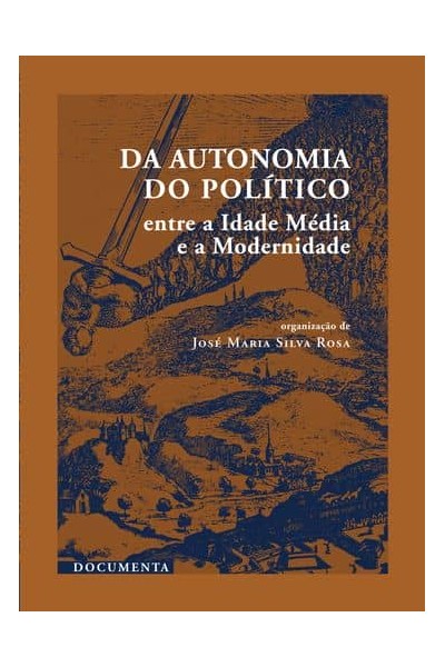 DA AUTONOMIA DO POLÍTICO - ENTRE A IDADE MÉDIA E A MODERNIDADE