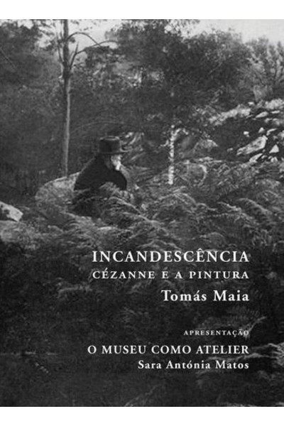 INCANDESCÊNCIA - CÉZANNE E A PINTURA