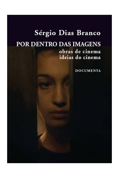 POR DENTRO DAS IMAGENS - OBRAS DE CINEMA; IDEIAS DE CINEMA