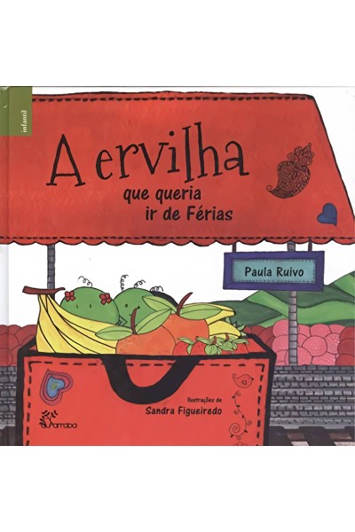 A ERVILHA QUE QUERIA IR DE FÉRIAS