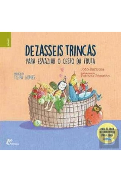 DEZASSEIS TRINCAS PARA ESVAIZAR O CESTO DA FRUTA