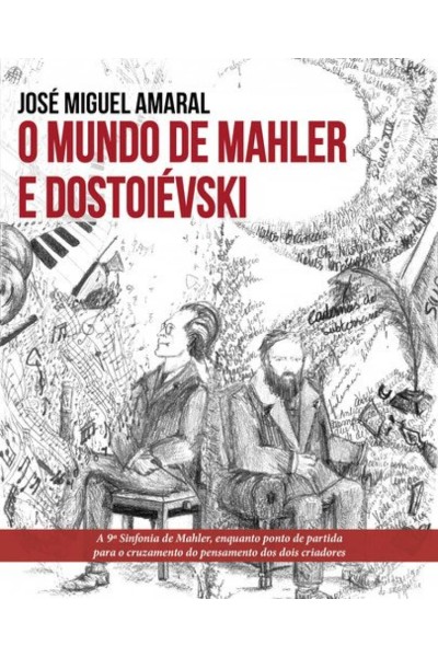 O MUNDO DE MAHLER E DOSTROIEVSKI
