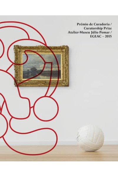 PRÉMIO DE CURADORIA ATELIER-MUSEU JÚLIO POMAR / EGEAC - 2015