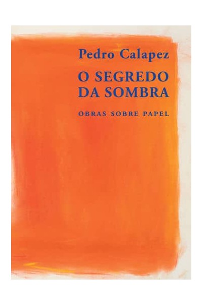 O SEGREDO DA SOMBRA - OBRAS SOBRE PAPEL