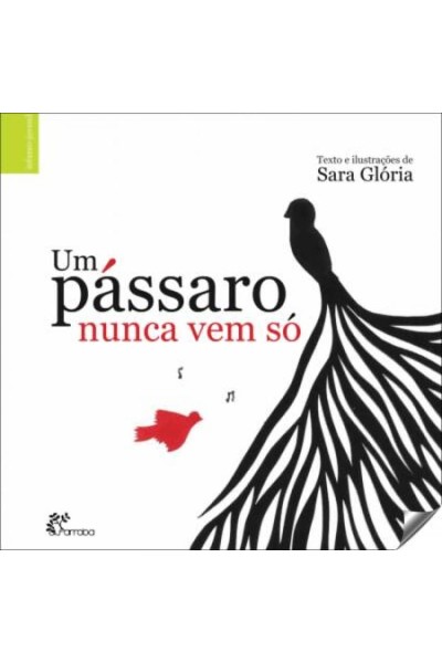 O PÁSSARO NUNCA VEM SÓ
