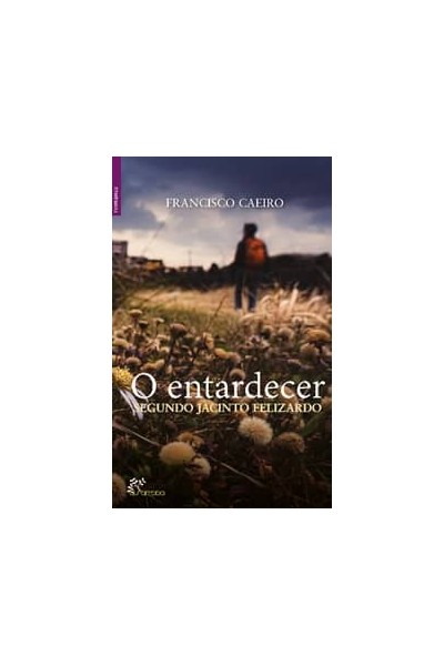 O ENTARDECER SEGUNDO JACINTO FELIZARDO
