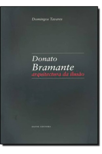 DONATO BRAMANTE: ARQUITECTURA DA ILUSAO