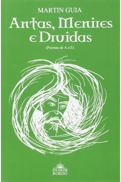 ANTAS, MENIRES E DRUIDAS.(POEMAS DE A A E)