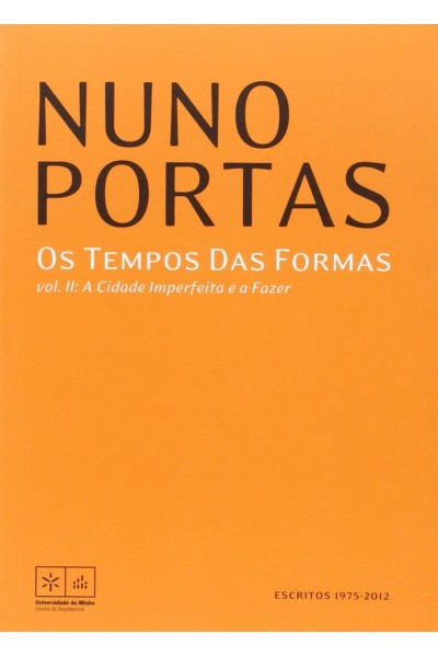 OS TEMPOS DAS FORMAS: A CIDADE IMPERFEITA E A FAZER