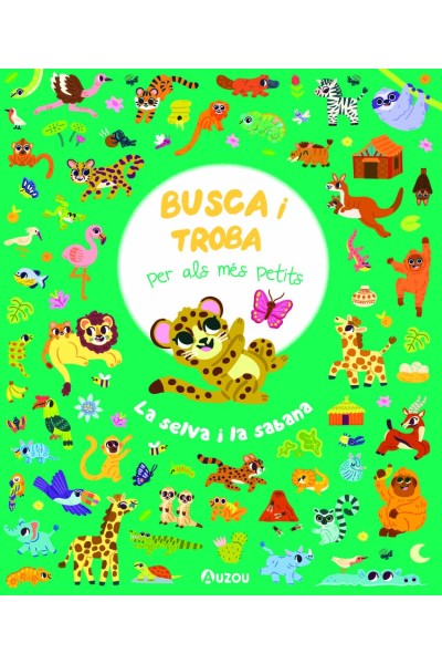 BUSCA I TROBA PER ALS MÉS PETITS. LA SELVA I LA SABANA.