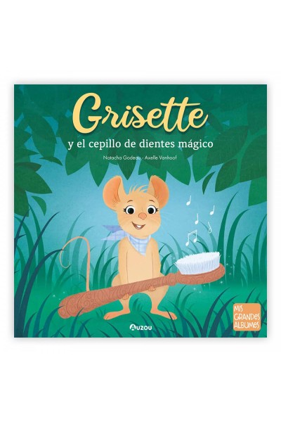 GRISETTE Y EL CEPILLO DE DIENTES MÁGICO