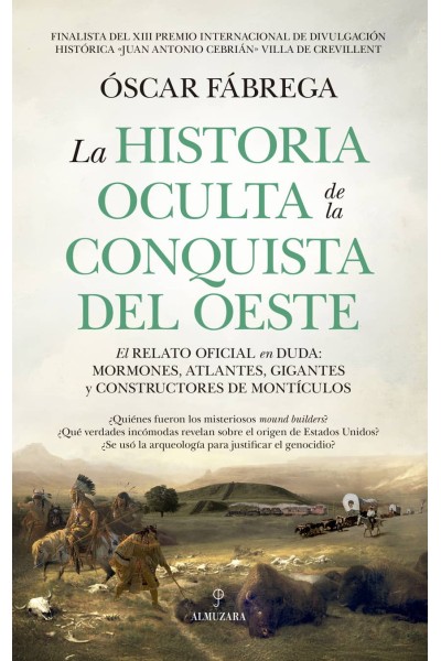 HISTORIA OCULTA DE LA CONQUISTA DEL OESTE, LA