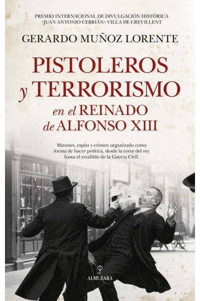 PISTOLEROS Y TERRORISMO EN LA ESPAÑA DE ALFONSO XIII