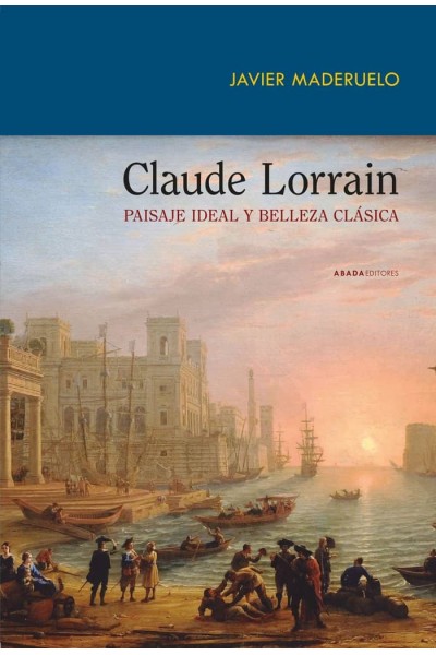 CLAUDE LORRAIN PAISAJE IDEAL Y BELLEZA CLASICA