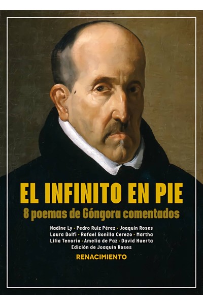 EL INFINITO EN PIE: 8 POEMAS DE GÓNGORA COMENTADOS