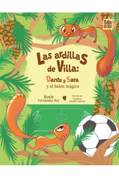 ARDILLAS DE VILLA DANTE Y SARA Y EL BALON MAGICO, LAS
