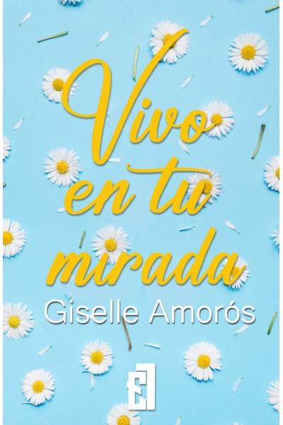 VIVO EN TU MIRADA (BILOGÍA LLÁMALO AMOR, VOL. 2)