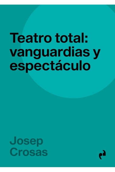 TEATRO TOTAL VANGUARDIAS Y ESPECTACULO