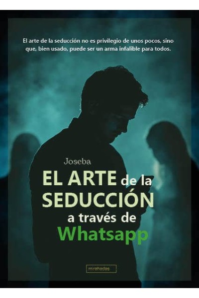 ARTE DE LA SEDUCCION A TRAVES DE WHATSAPP,EL