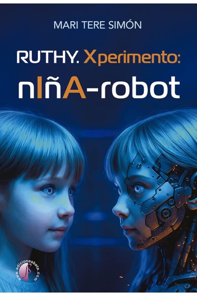 RUTHY. XPERIMENTO: NIÑA-ROBOT
