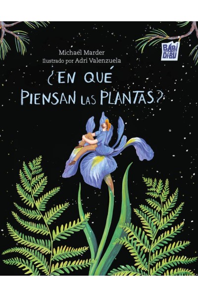 ¿EN QUÉ PIENSAN LAS PLANTAS?