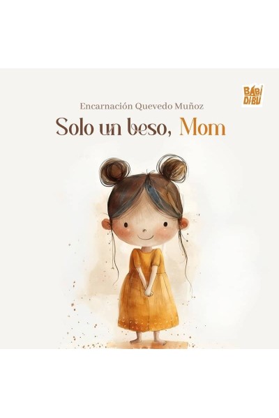SOLO UN BESO, MOM