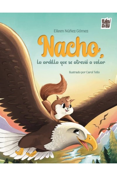 NACHO, LA ARDILLA QUE SE ATREVIÓ A VOLAR