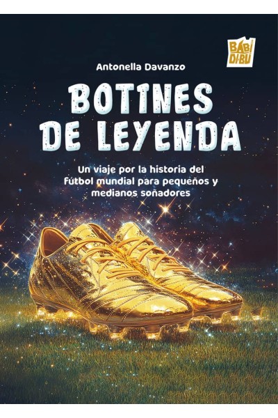 BOTINES DE LEYENDA:VIAJE HISTORIA FUTBOL MUNDIAL PEQUEÑOS