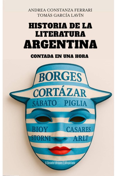 HISTORIA DE LA LITERATURA ARGENTINA CONTADA EN UNA HORA