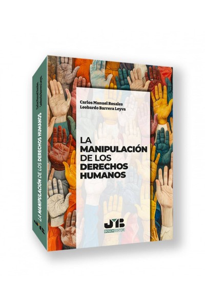 LA MANIPULACIÓN DE LOS DERECHOS HUMANOS