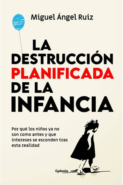 LA DESTRUCCION PLANIFICADA DE LA INFANCIA