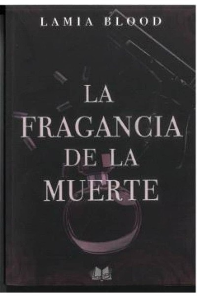 LA FRAGANCIA DE LA MUERTE
