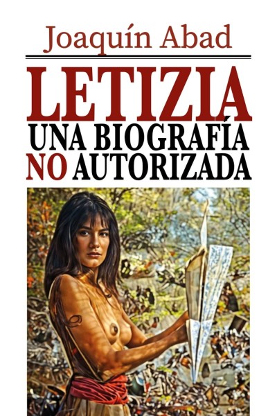 LETIZIA, UNA BIOGRAFÍA NO AUTORIZADA