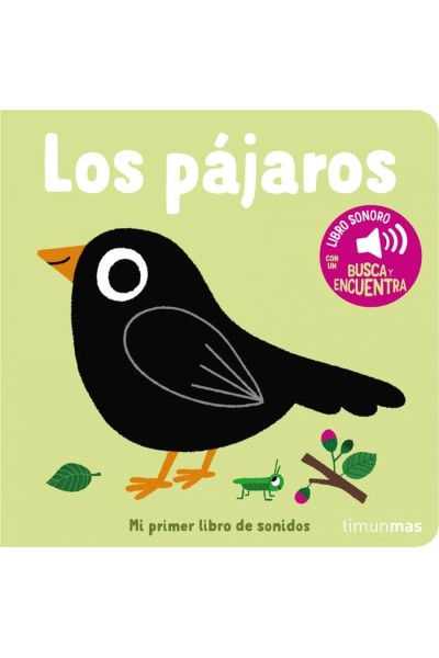 LOS PAJAROS MI PRIMER LIBRO DE SONIDOS