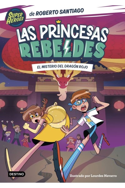 LAS PRINCESAS REBELDES 4. EL MISTERIO DEL DRAGÓN ROJO