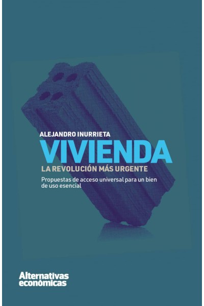 VIVIENDA: LA REVOLUCIÓN MÁS URGENTE