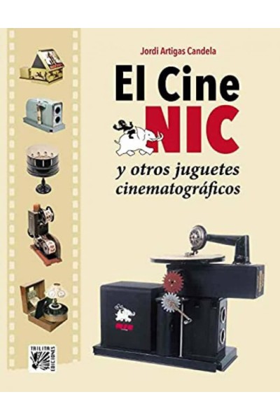 CINE NIC Y OTROS JUGUETES CINEMATOGRAFICOS EL