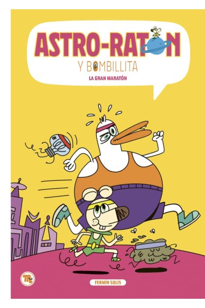 ASTRO-RATÓN Y BOMBILLITA 07: LA GARN MARATÓN