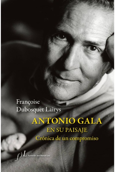 ANTONIO GALA EN SU PAISAJE
