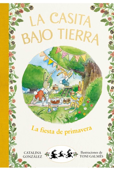 LA FIESTA DE PRIMAVERA (LA CASITA BAJO TIERRA 2)