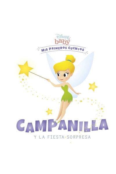 DISNEY BABY. CAMPANILLA Y LA FIESTA SORPRESA