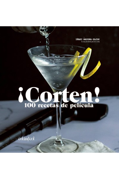 ¡CORTEN! 100 RECETAS DE PELÍCULA