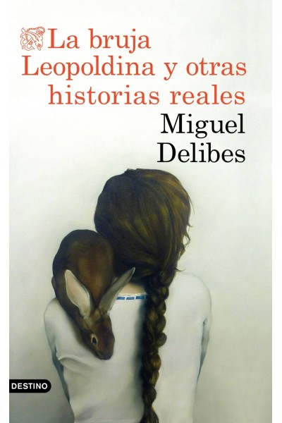 LA BRUJA LEOPOLDINA Y OTRAS HISTORIAS REALES