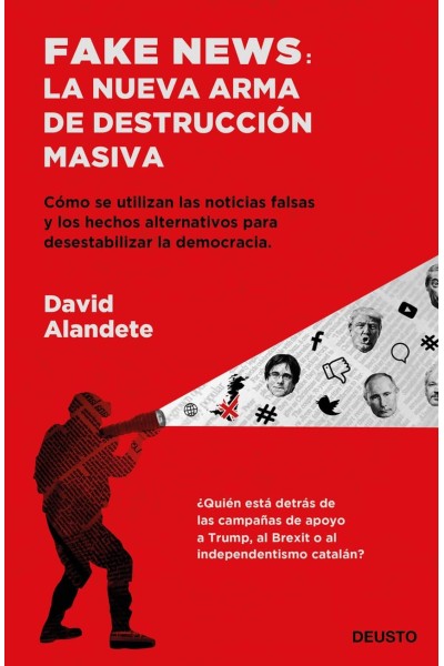 FAKE NEWS: LA NUEVA ARMA DE DESTRUCCIÓN MASIVA