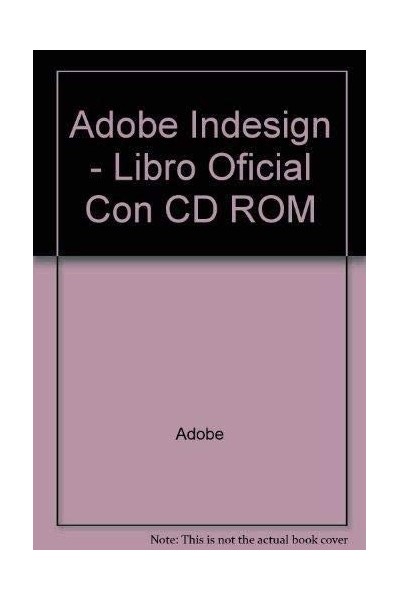 Adobe InDesign. El  Libro Oficial de InDesign. Incluye CD ROM